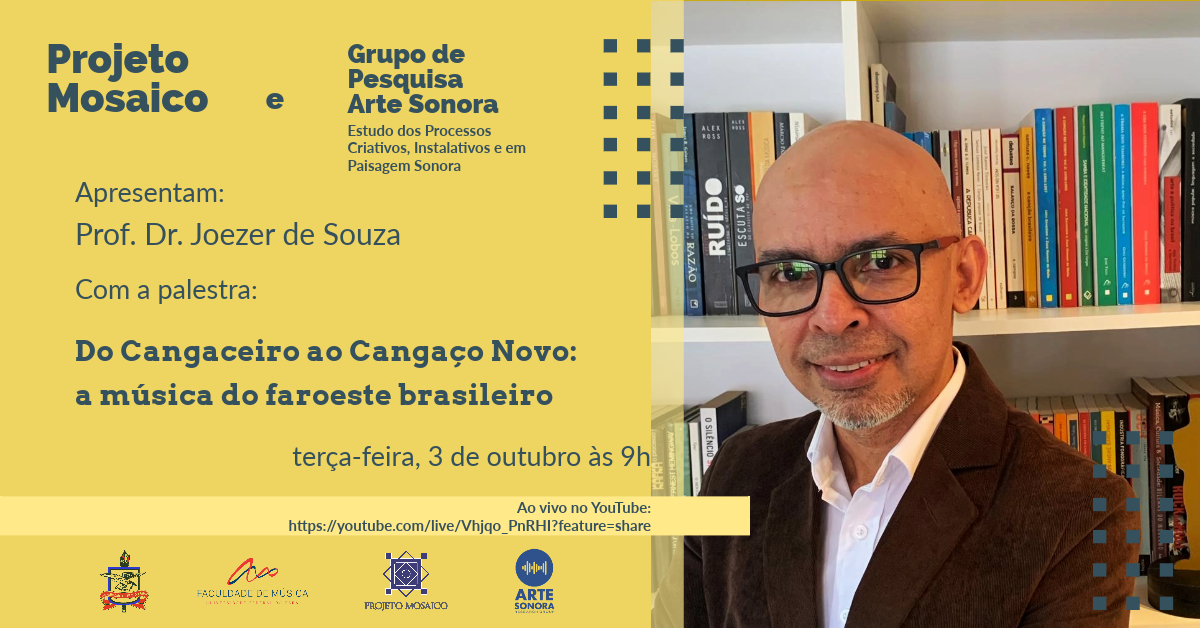 Projeto Mosaico e Grupo de Pesquisa Arte Sonora apresentam palestra com o Prof. Dr. Joezer de Souza